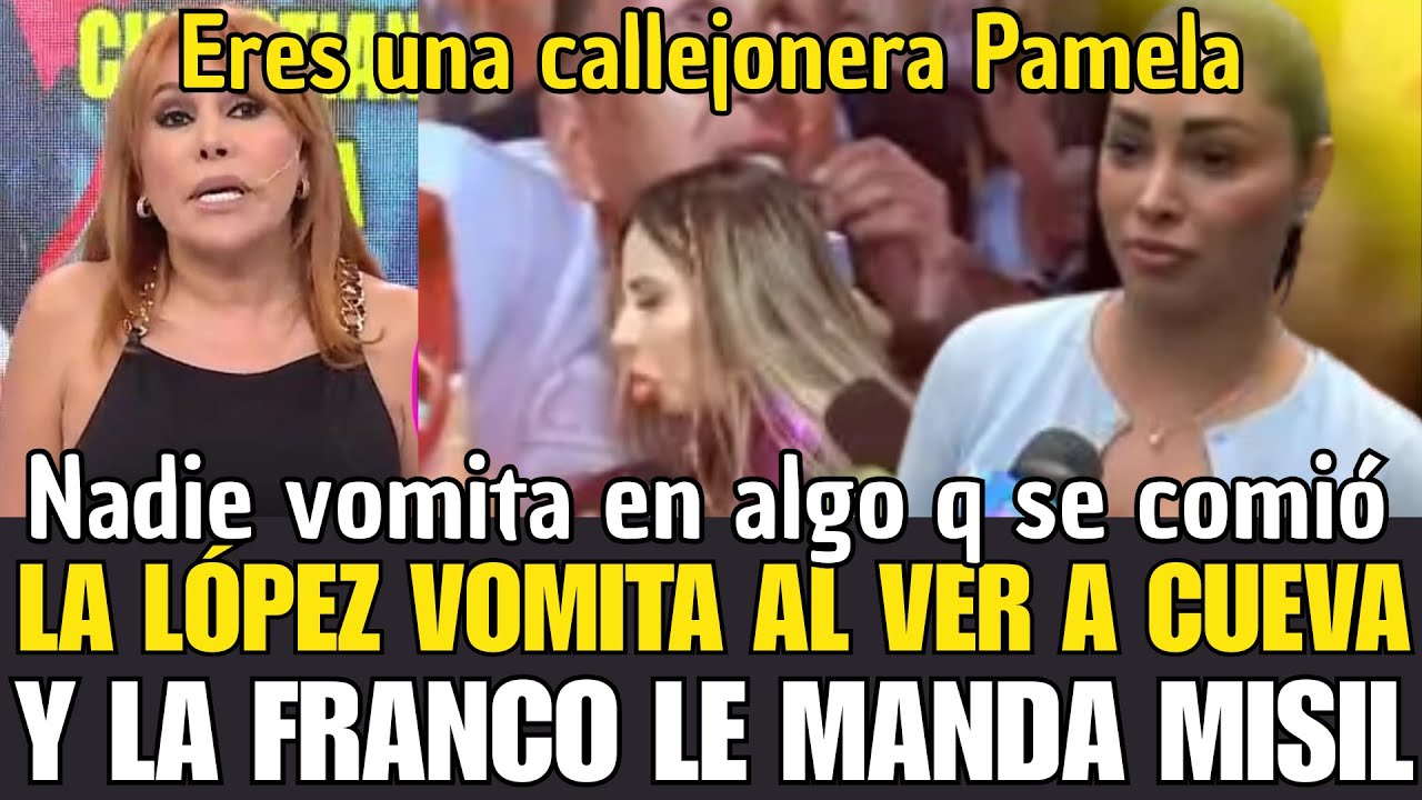 Pamela L&oacute;pez vomita al ver a su Ex Cueva y la Franco le manda tremendo misil q Magaly llam&oacute; vulgar