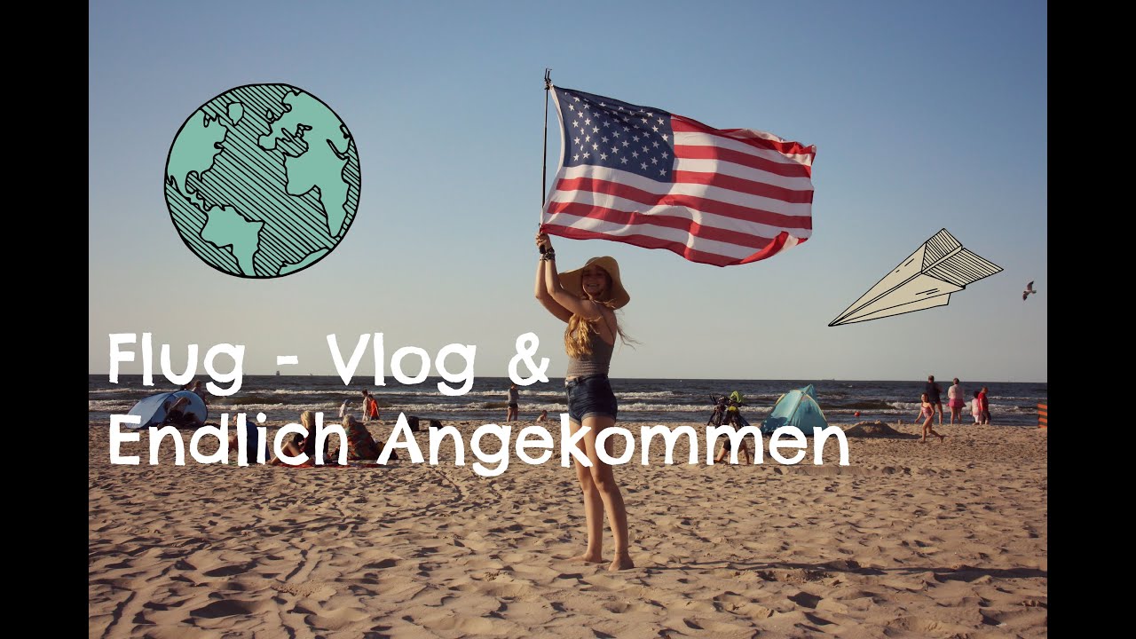 AUSLANDSJAHR 15/16 USA #8 Flug & Angekommen!
