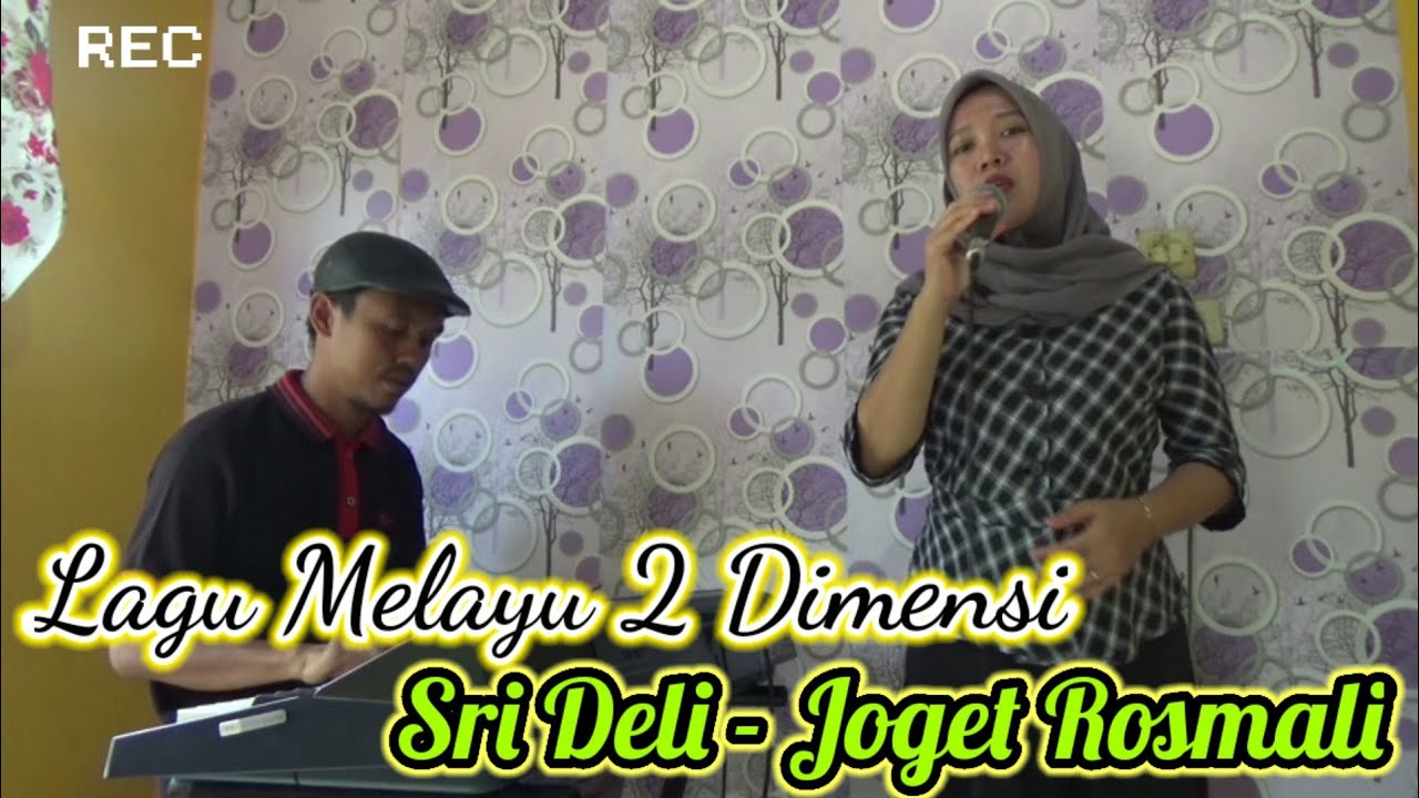 Melayu 2 Dimensi - Sri Deli - Joget Rosmali - Vocal : Sabrina
