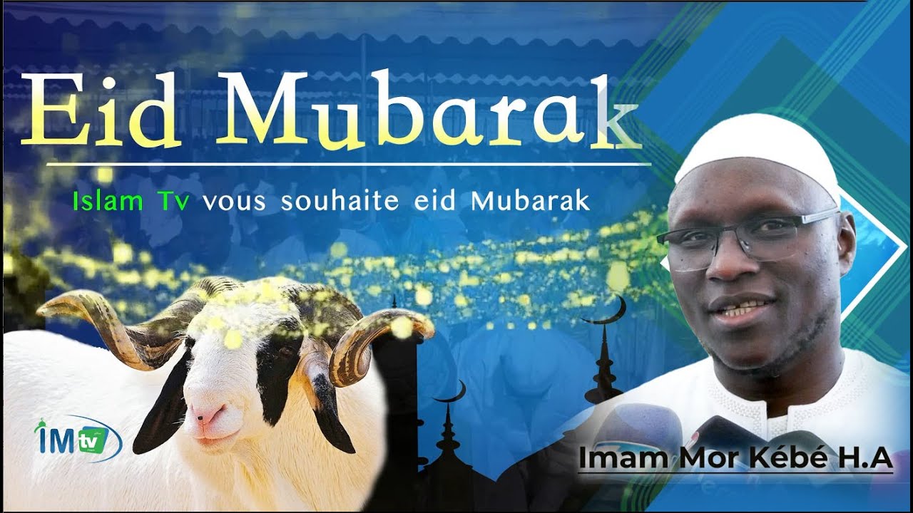 KHOUTBAH EID AL KEBIR - IMAM MOR KEBE -  (TABASKI 1444-2023)