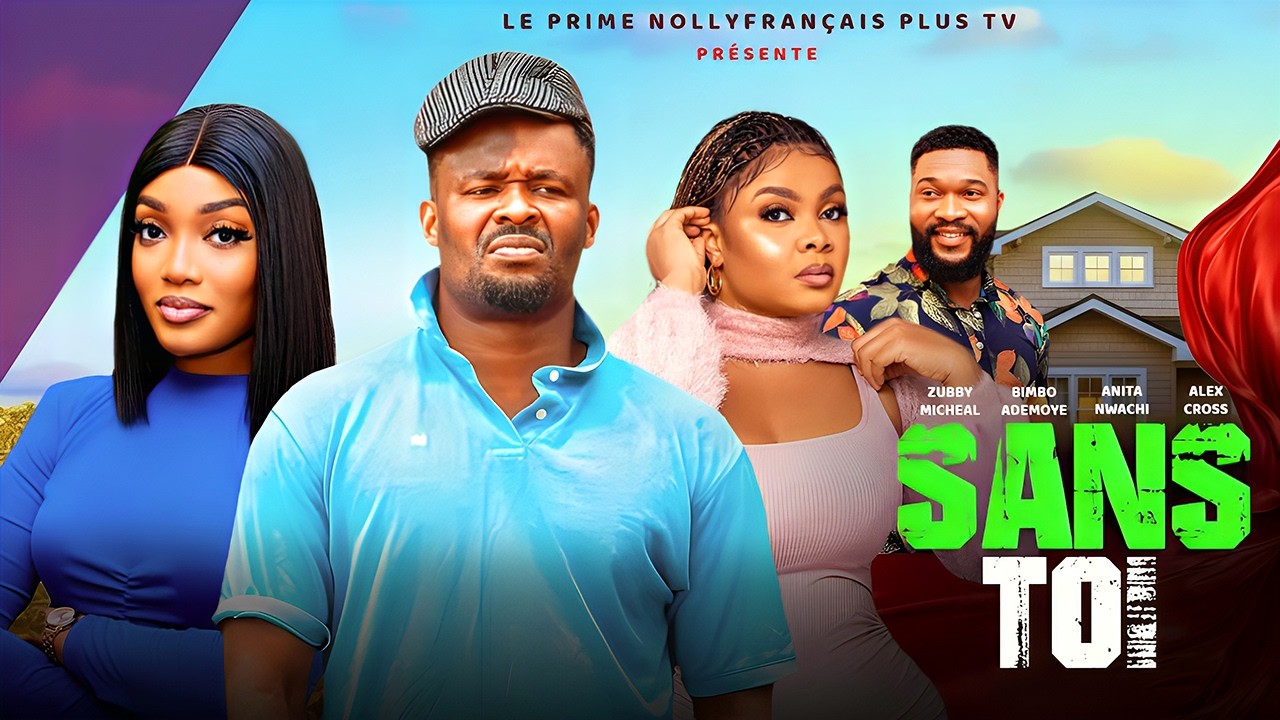 SANS TOI - ZUBBY MICHEAL, BIMBO ADEMOYE, ANITA NWACHI, ALEX CROSS. Dernier film de 2026 #tendance