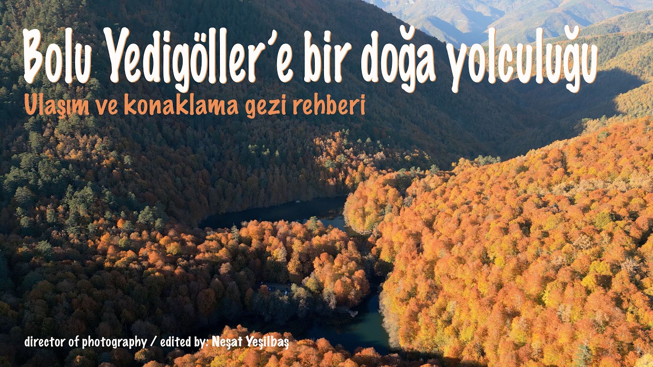 Bolu Yedig&ouml;ller Milli Parkı | Ulaşım, Konaklama ve Gezi Rehberi