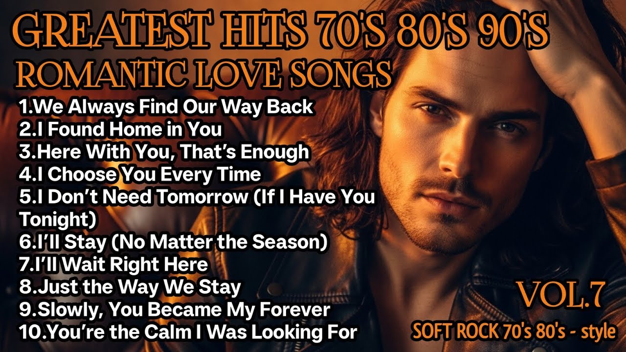 🎸Greatest Hits Romantic Love Songs 💖 | Love Songs 70's 80's 90's | Soft Rock Ballads Playlist Vol.7