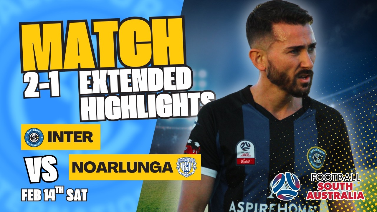 Inter 2 - 1 Noarlunga | Extended Highlights | 14th Feb