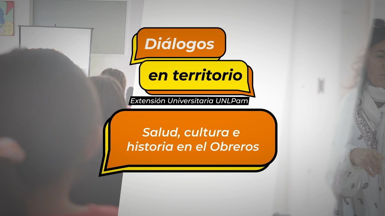 Diálogos en Territorio 2025: La identidad se construye en comunidad: salud e historia en el Obreros