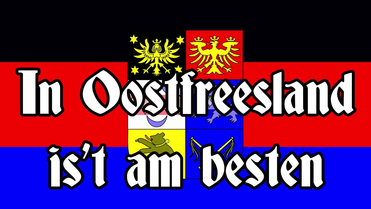 In Oostfreesland is’t am besten - Hymne von Ostfriesland/Anthem of East Frisia + English translation