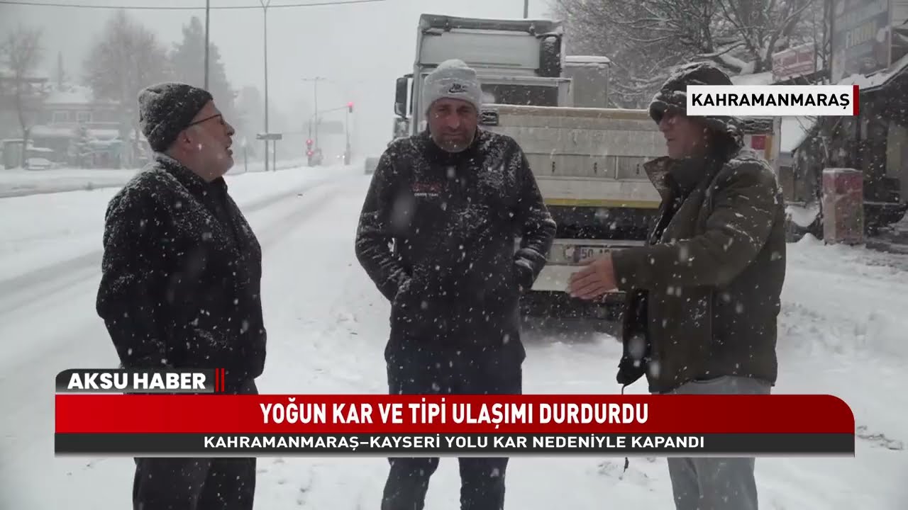 Kahramanmaraş-Kayseri Yolu Kapandı! Kar ve Tipi Ulaşımı Felç Etti