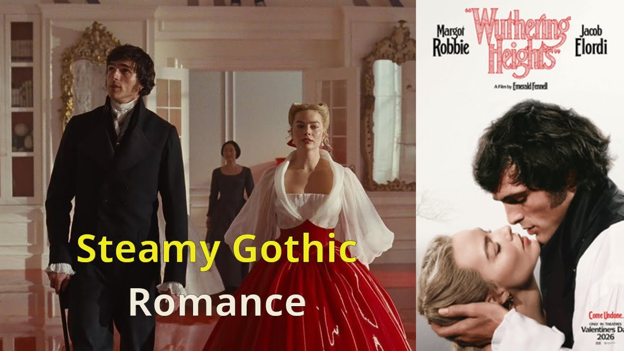 Wuthering Heights (2026): Robbie & Elordi in Fennell's Steamy Gothic Romance | Plot, Cast & Trailer