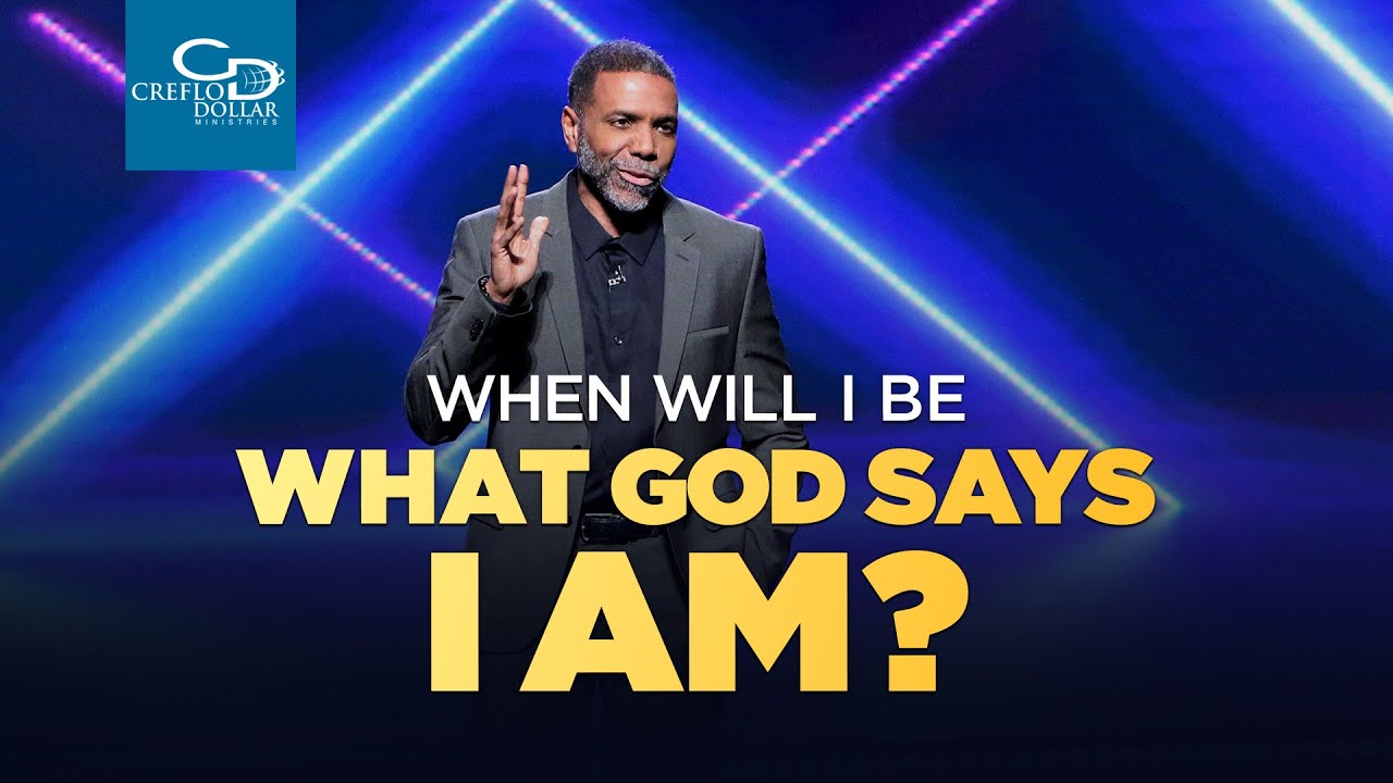When Will I Be What God Says I Am?