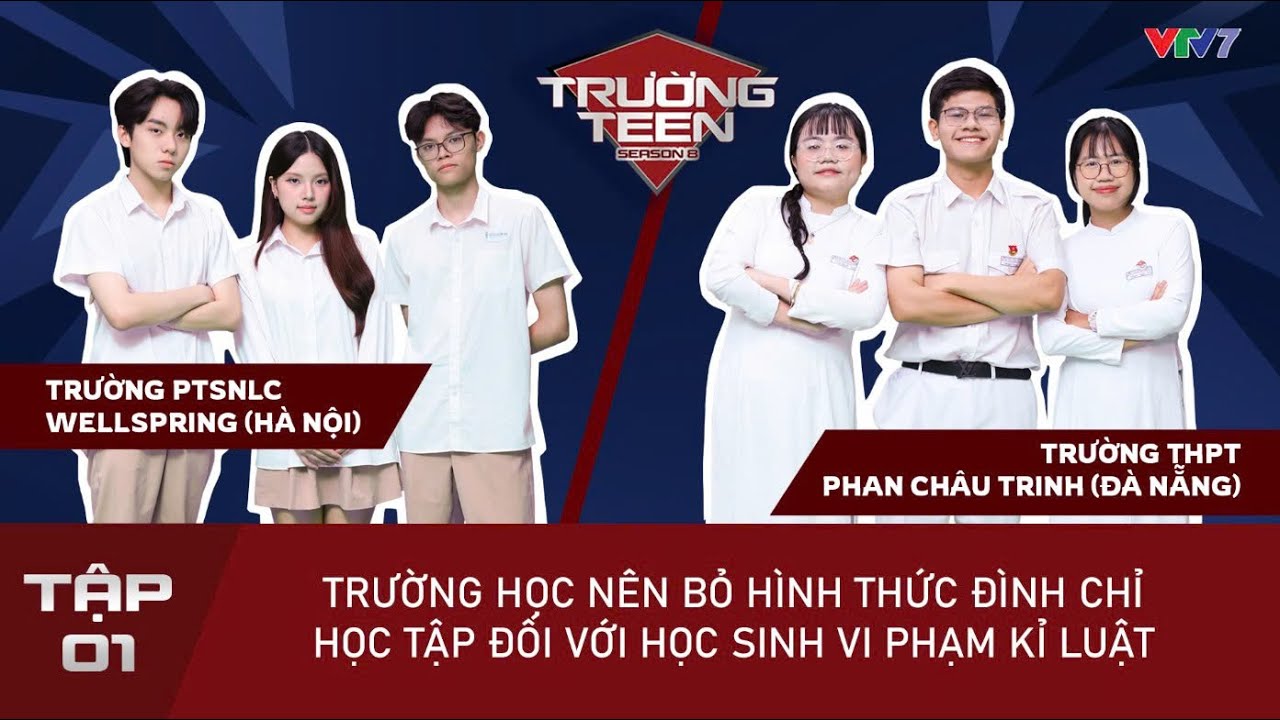 TRƯỜNG TEEN 2025 Tập 1: Ủng hộ hay phản đối đình chỉ học sinh? Chào đón Top 16 bước vào Trại hè