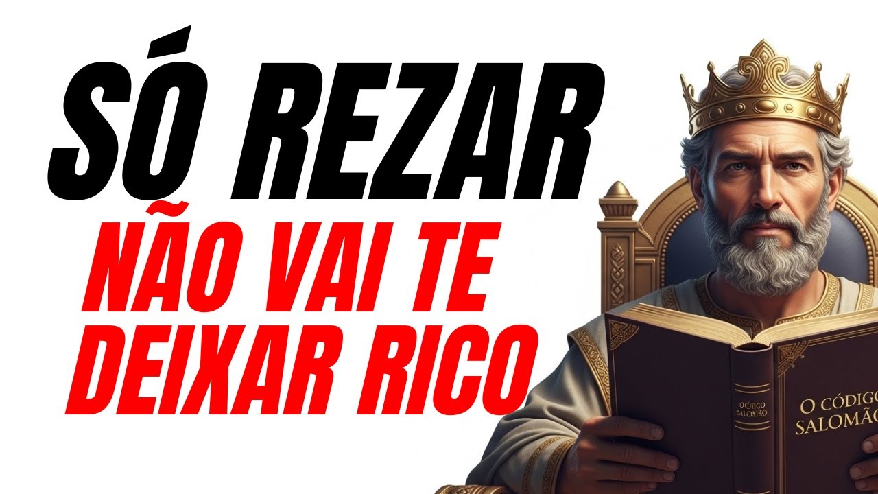 O Código Salomão: Que Revela Por Que Orar Não Basta Para Enriquecer