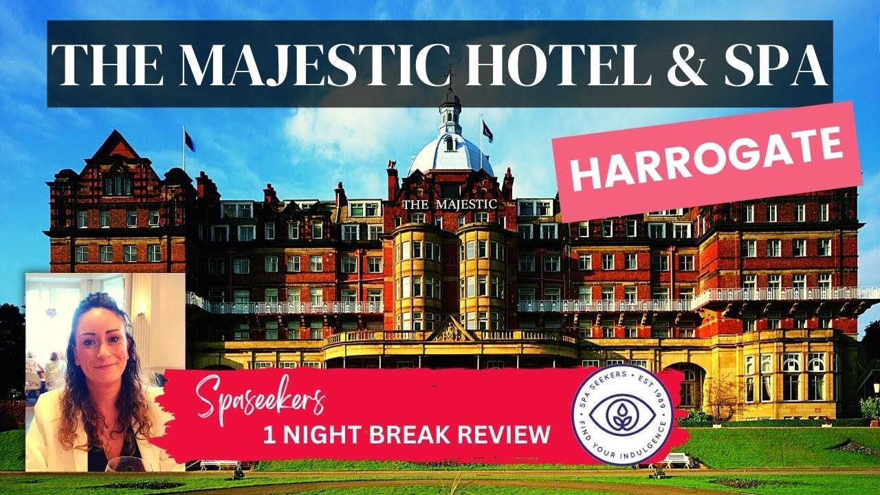 The Majestic Spa Hotel Harrogate - Spa & Stay Review
