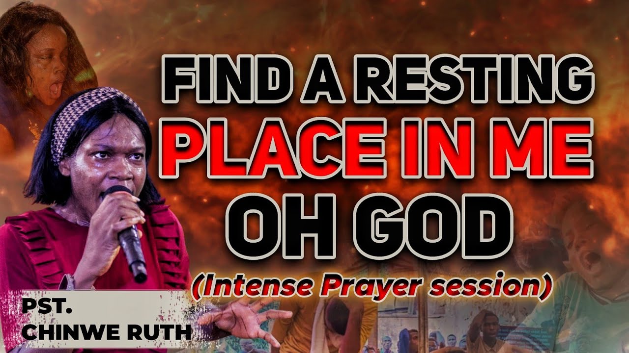 FIND A RESTING PLACE IN ME OH GOD// PST CHINWE RUTH// PRAYER SESSION#// IMPACT MEDIA#