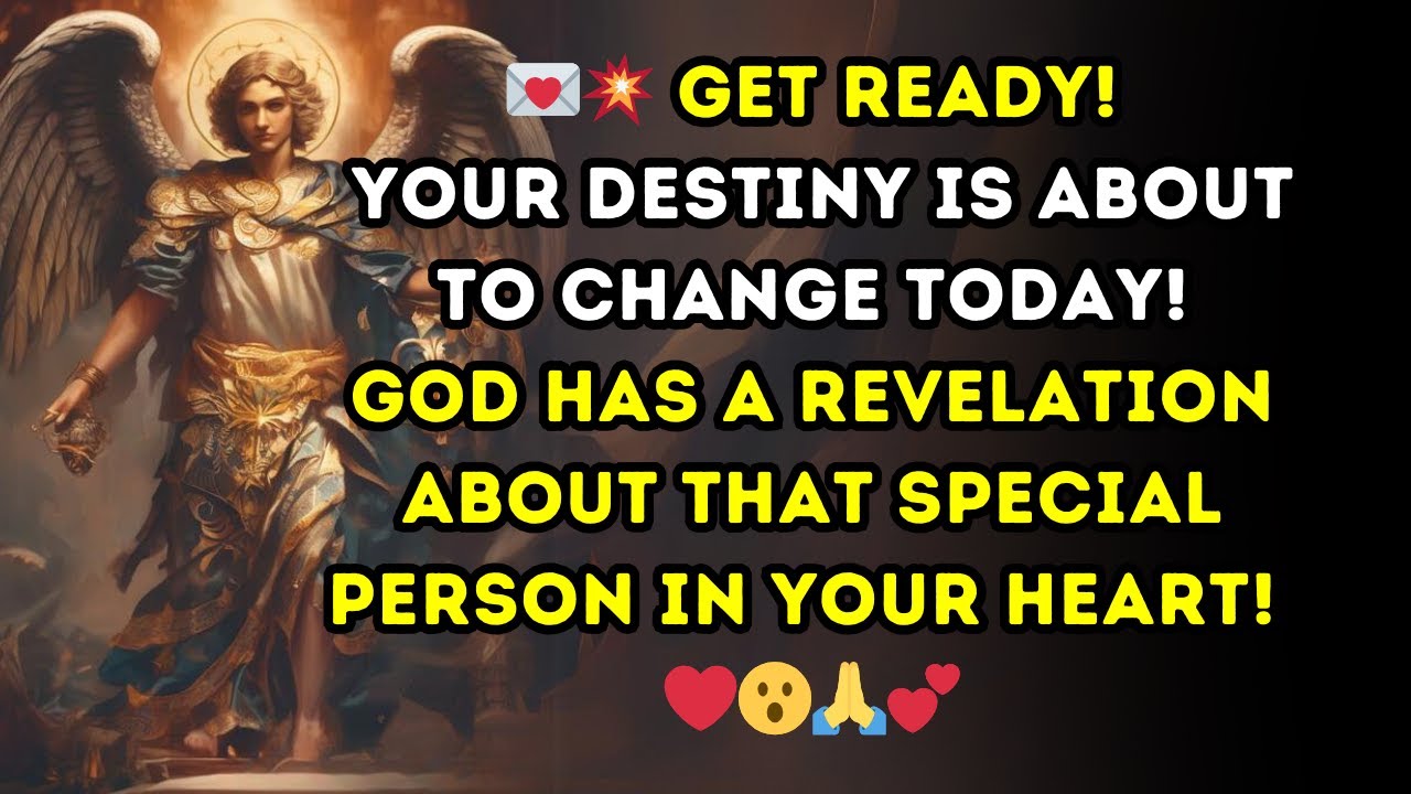 💥 Get ready! Your destiny is about to change today! God has a revelation about that special person