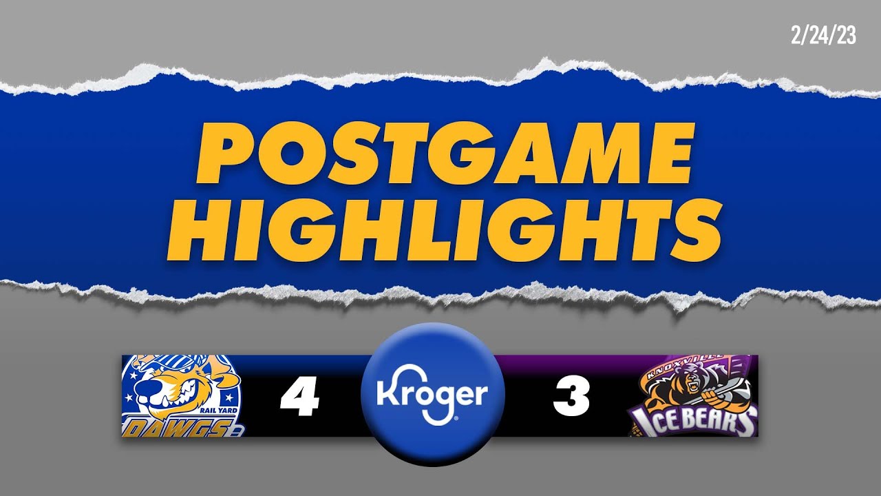 Rail Yard Dawgs Highlights, 4-3 Win Vs. Knoxville, 2/24/23