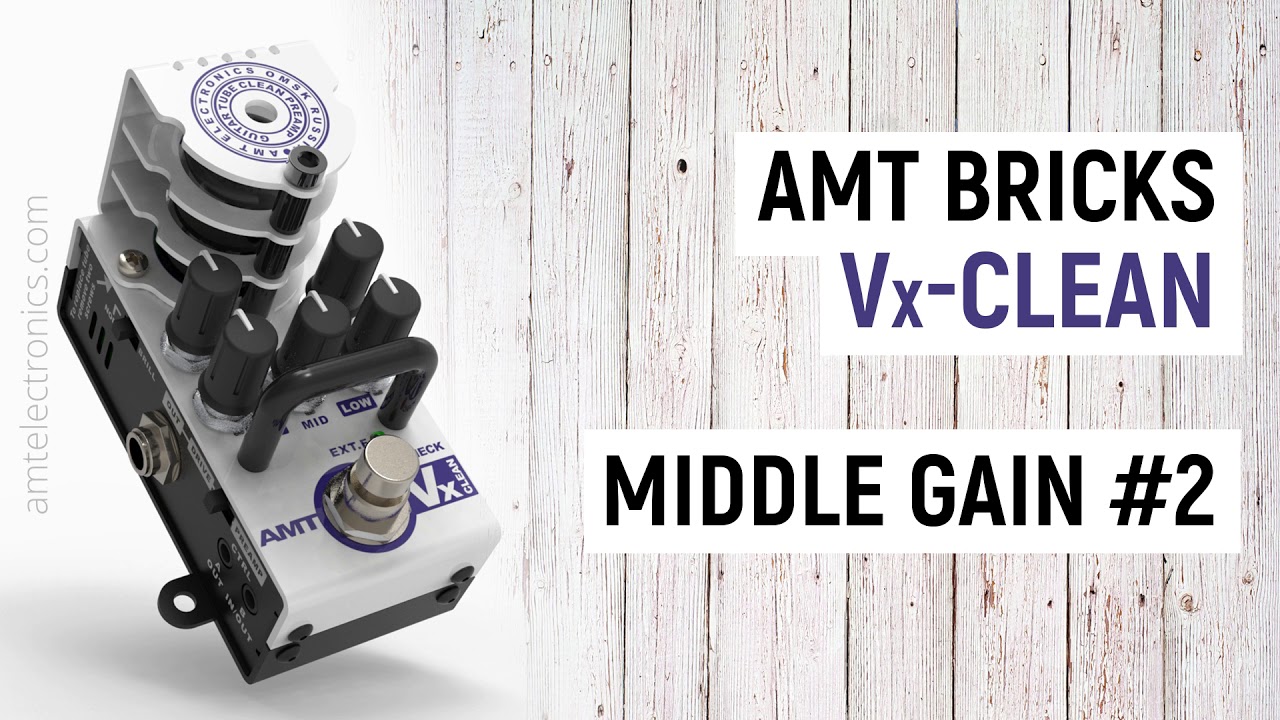 AMT Bricks Vx-Clean: Mid Gain (demo #2)