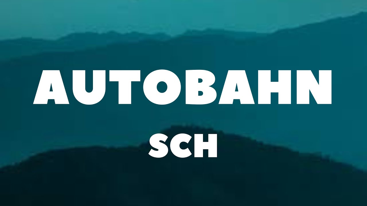 Autobahn _-_ SCH (paroles)