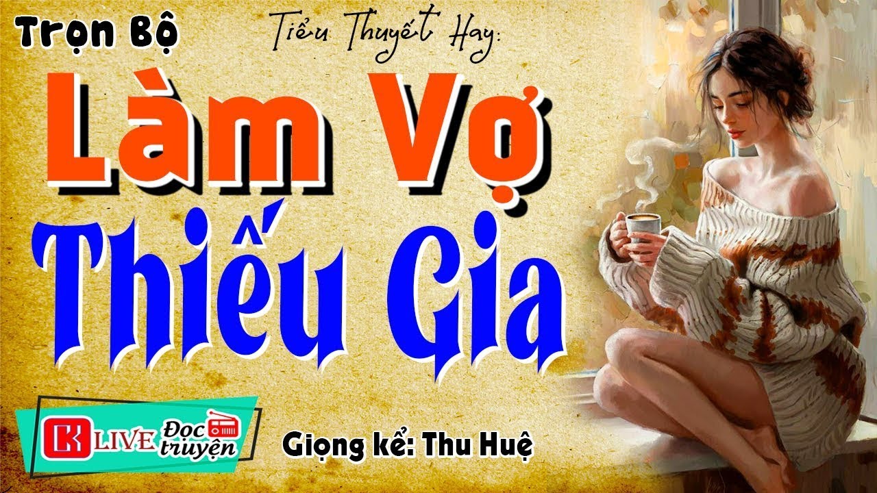 [FULL] LÀM VỢ THIẾU GIA _ Câu chuyện đọng lại nhiều cảm xúc