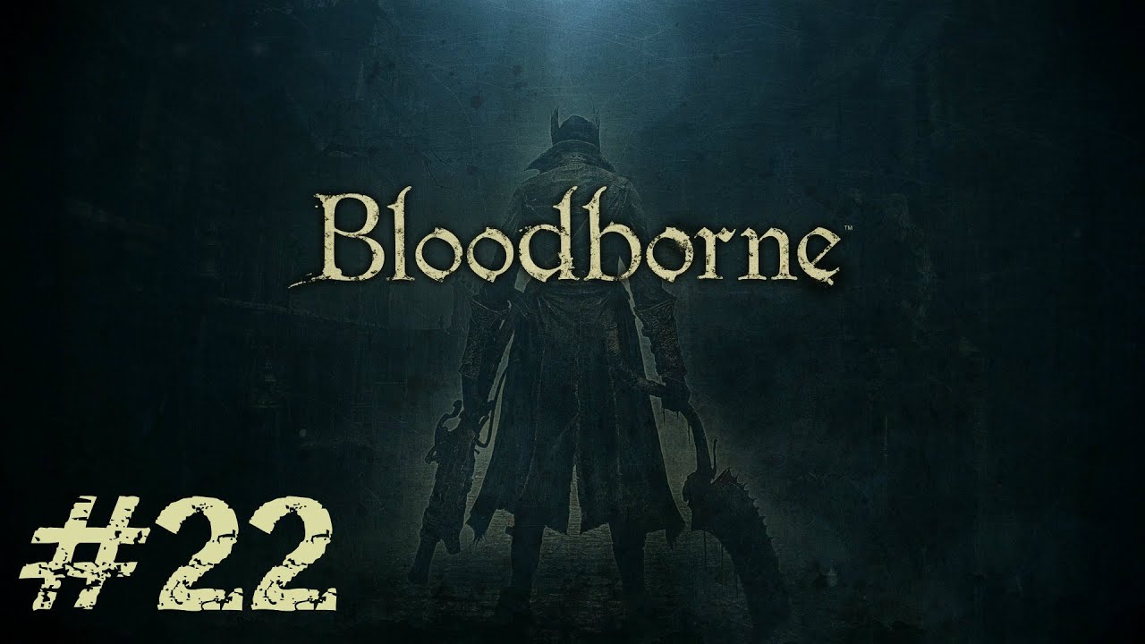 BloodBorne #22. Amygdala (BOSS)