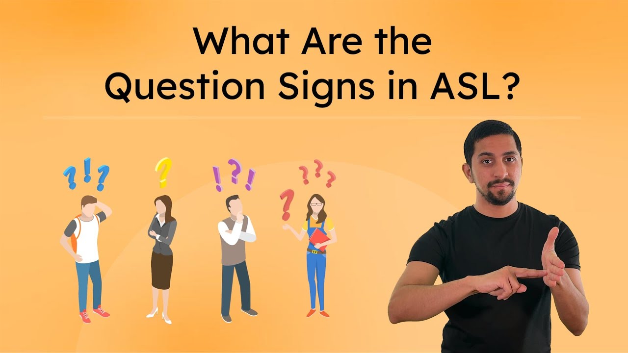 What Are the Question Signs in ASL? - Who, What, Where, When, Why, and How in ASL
