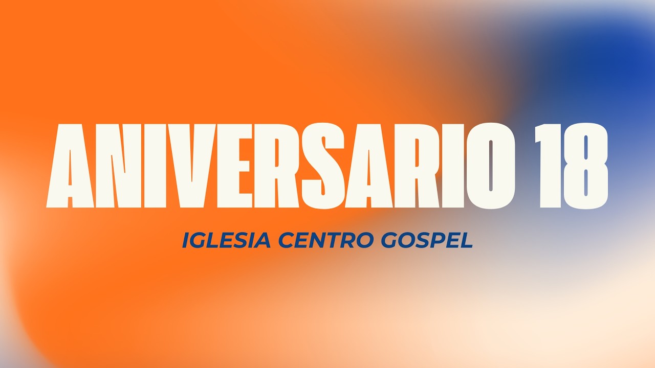 REUNIÓN DE ANIVERSARIO - Domingo 15 de Marzo, Iglesia Centro Gospel.