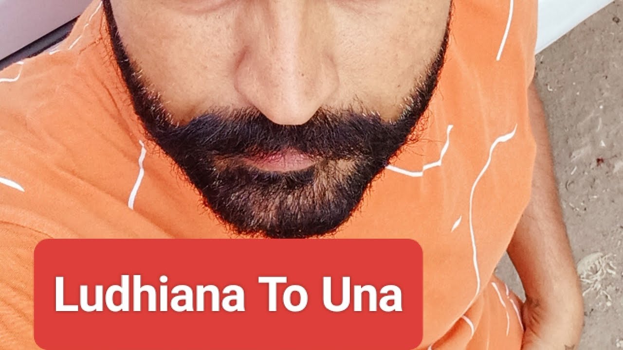 ਲੁਧਿਆਣਾ ਤੋਂ ਊਨਾ (ludhiana to una) ਮਜ਼ੇਦਾਰ ਸਫਰ 