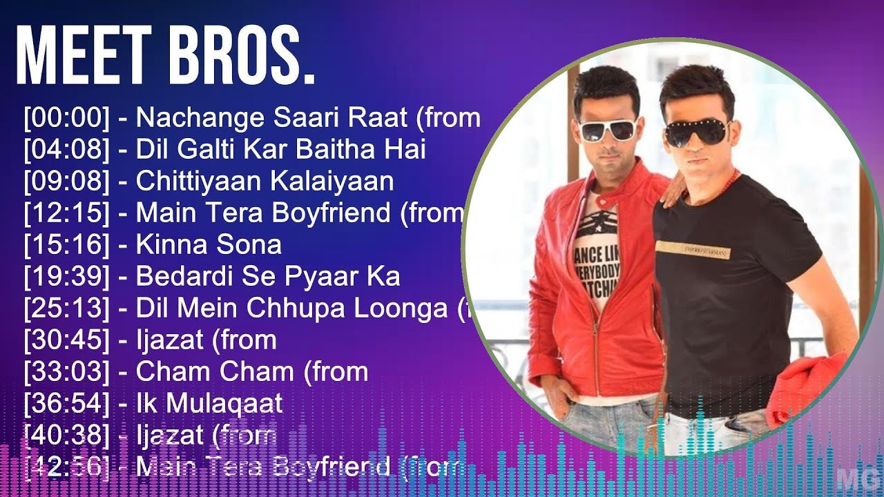 Meet Bros. 2024 MIX Favorite Songs - Nachange Saari Raat (from, Dil Galti Kar Baitha Hai, Chitti...