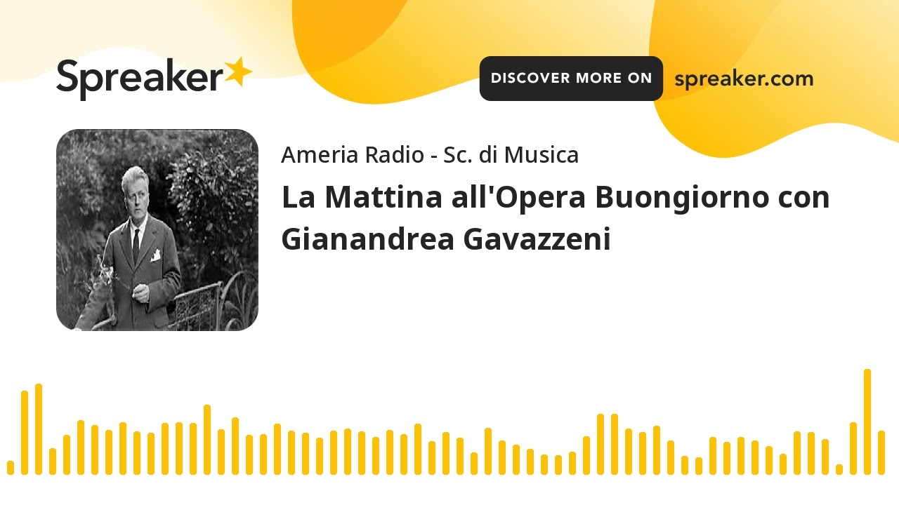 La Mattina all'Opera Buongiorno con Gianandrea Gavazzeni