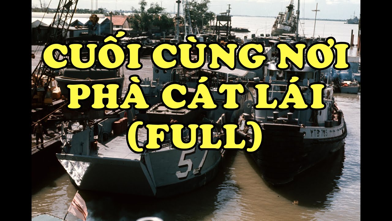 Hồi Ký Miền Nam | ... CUỐI CÙNG NƠI PHÀ CÁT LÁI (Full)