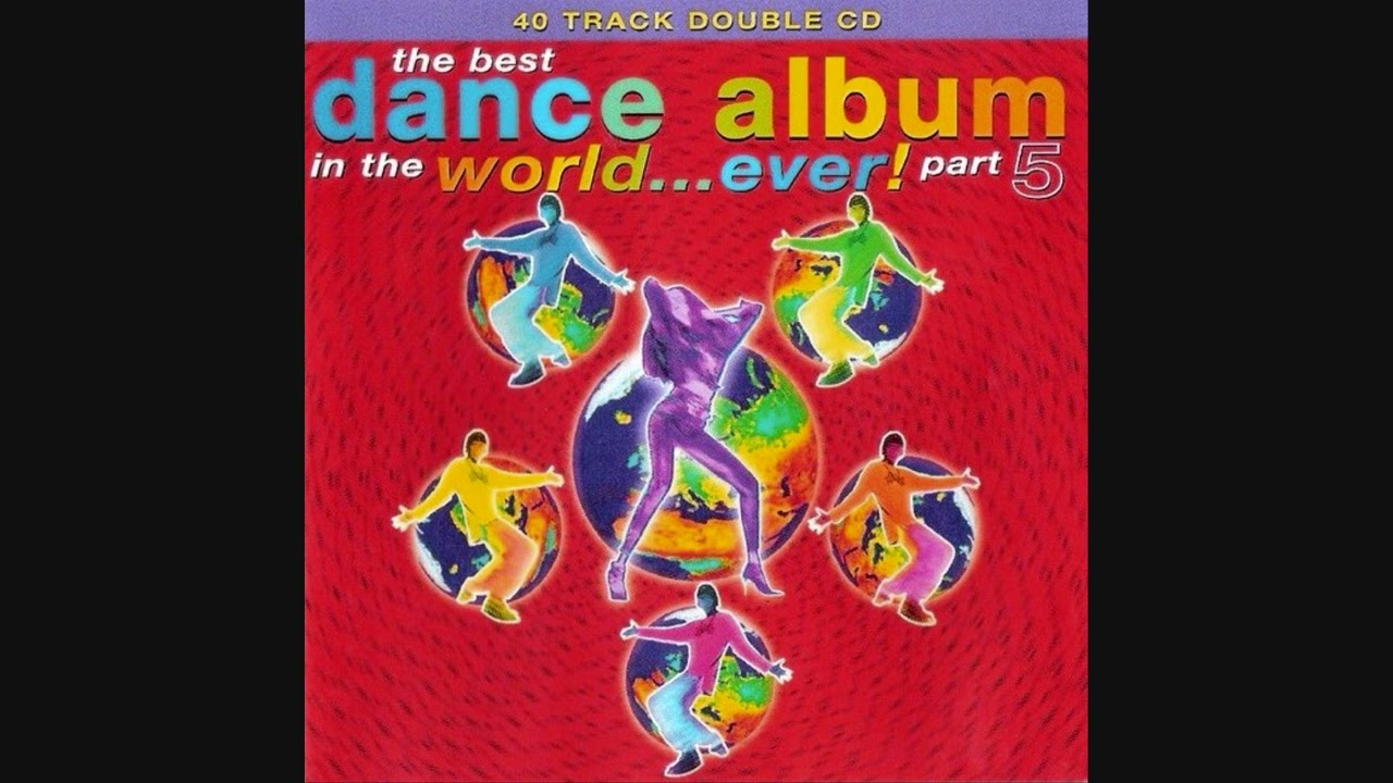 The Best Dance Album In The World...Ever! Part 5