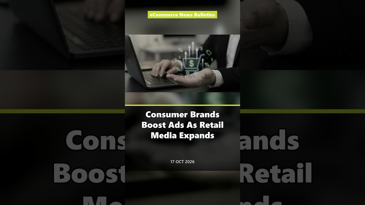 Consumer Brands Boost Ads As Retail Media Expands | eCommerce News Today