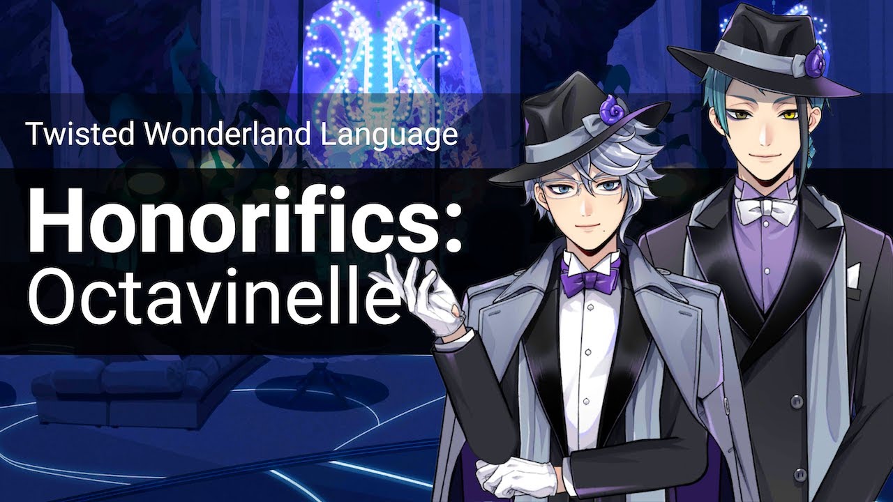 Twisted Wonderland Honorifics: Octavinelle