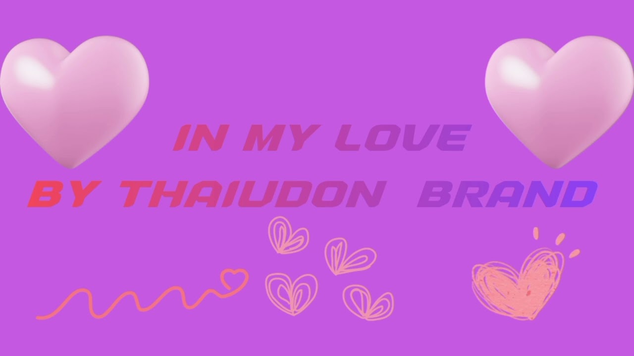 In My Love [ By. THAIUDON BRAND] 