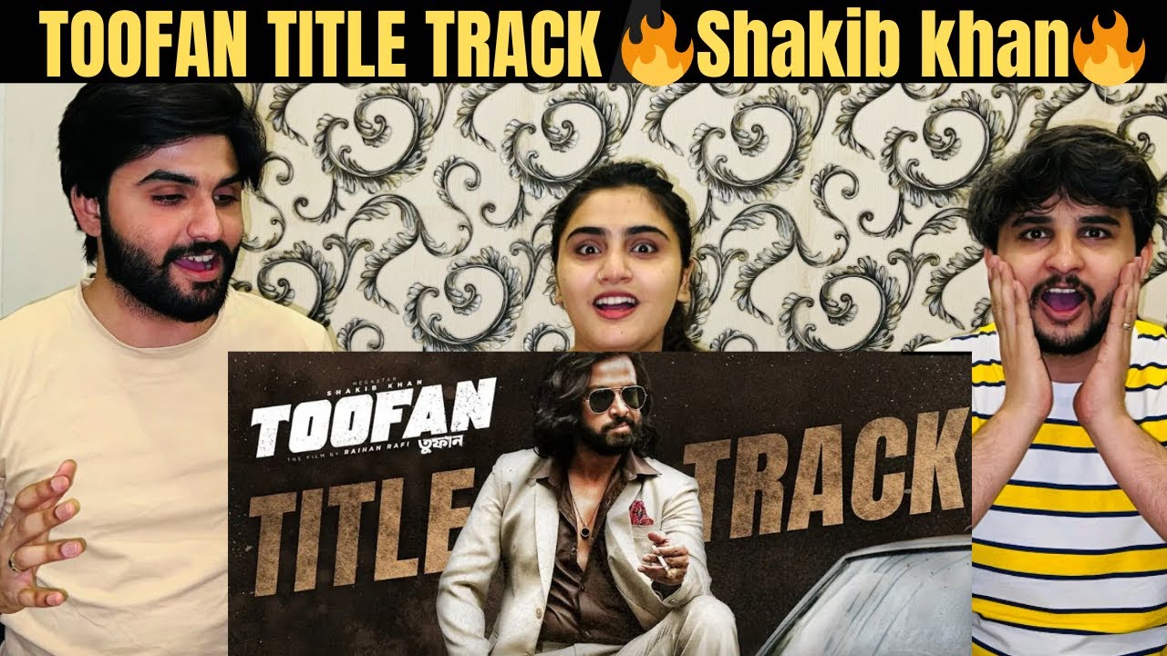 Pakistan Reaction on Toofan Title track | Shakib khan | Naves Parvez | Arif Rehman | Tahsan | SVF
