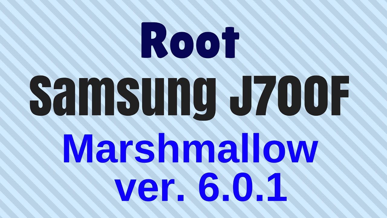 How to Root Samsung J700F Marshmallow 6.0.1