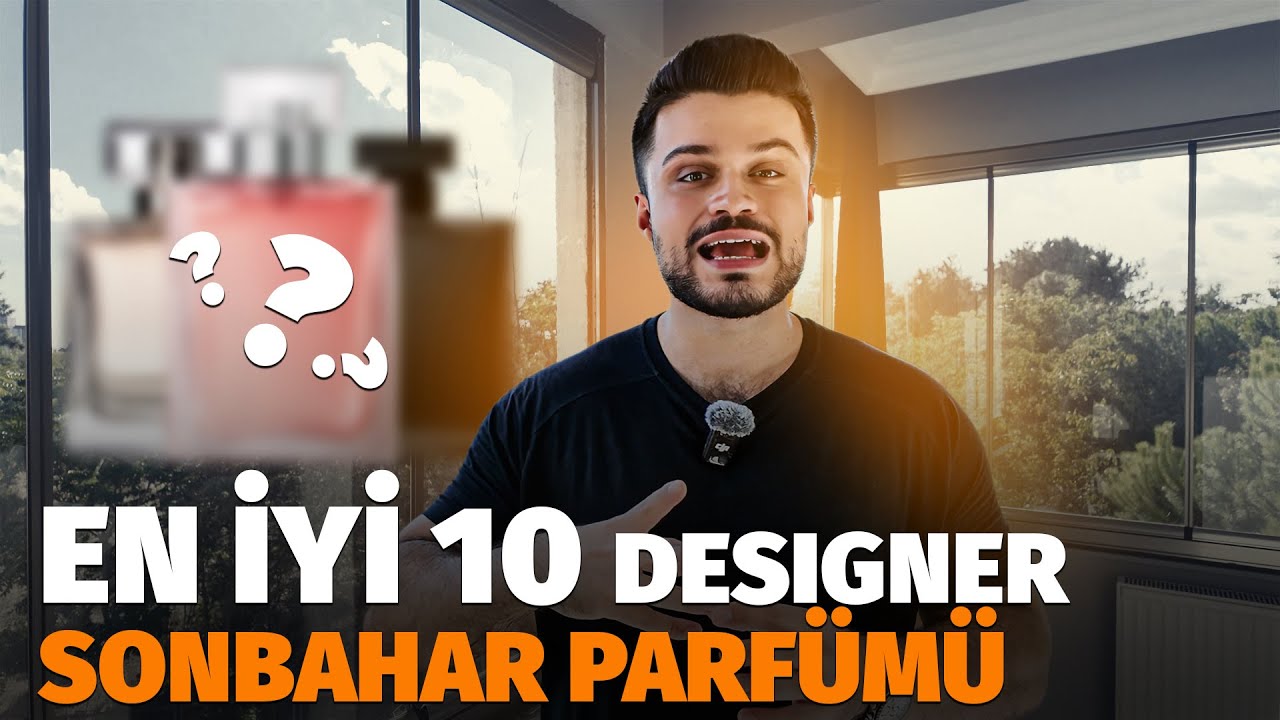 EN İYİ 10 SONBAHAR Designer ERKEK PARFÜMÜ 