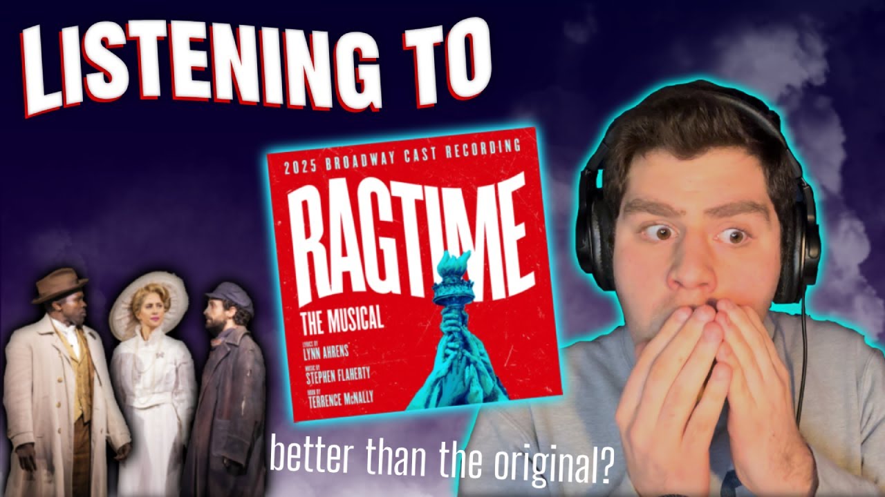 Listening to the RAGTIME 2025 Cast Album