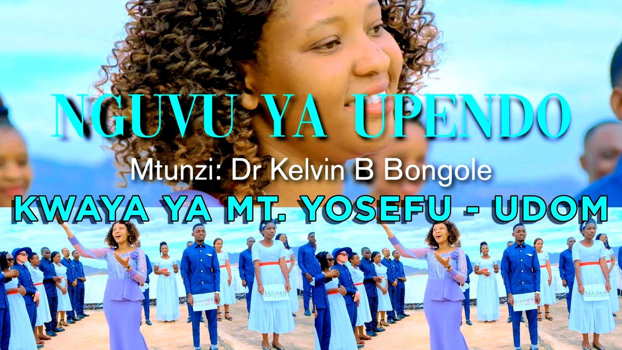 NGUVU YA UPENDO By Dr.Kelvin Bongole (Official Video):Kwaya  Ya Mt.Yosefu Mfanyakazi-UDOM (WAEFESO).