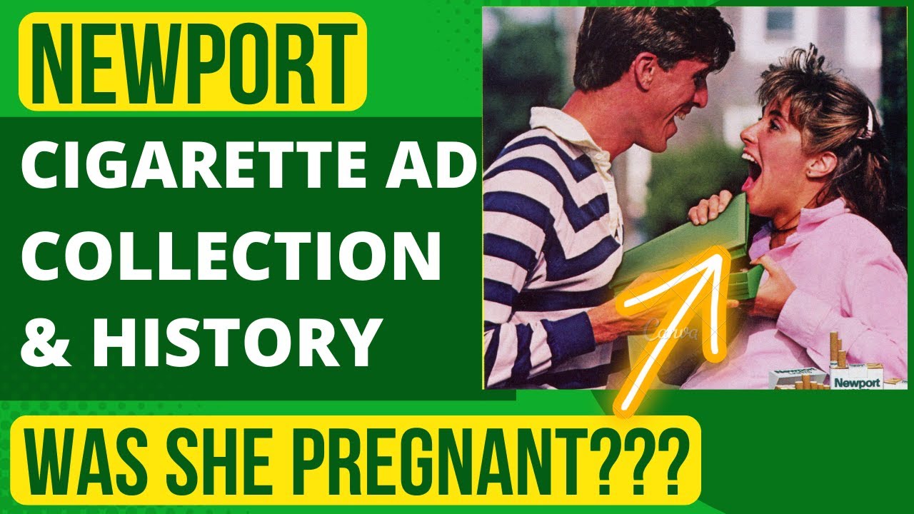 Newport Cigarette Ad Collection - Plus Brand History, Menthol Ban & Pregnant Model Controversy