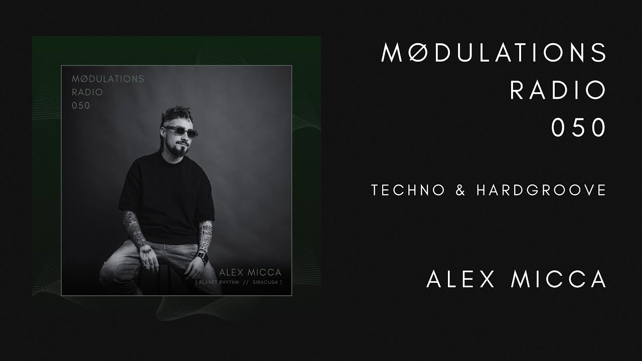 M&oslash;dulations Radio 050 // Techno & Hardgroove // Alex Micca [Planet Rhythm // Siracusa]