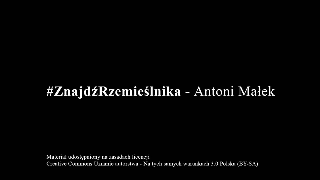 #ZnajdźRzemieślnika - Antoni Małek
