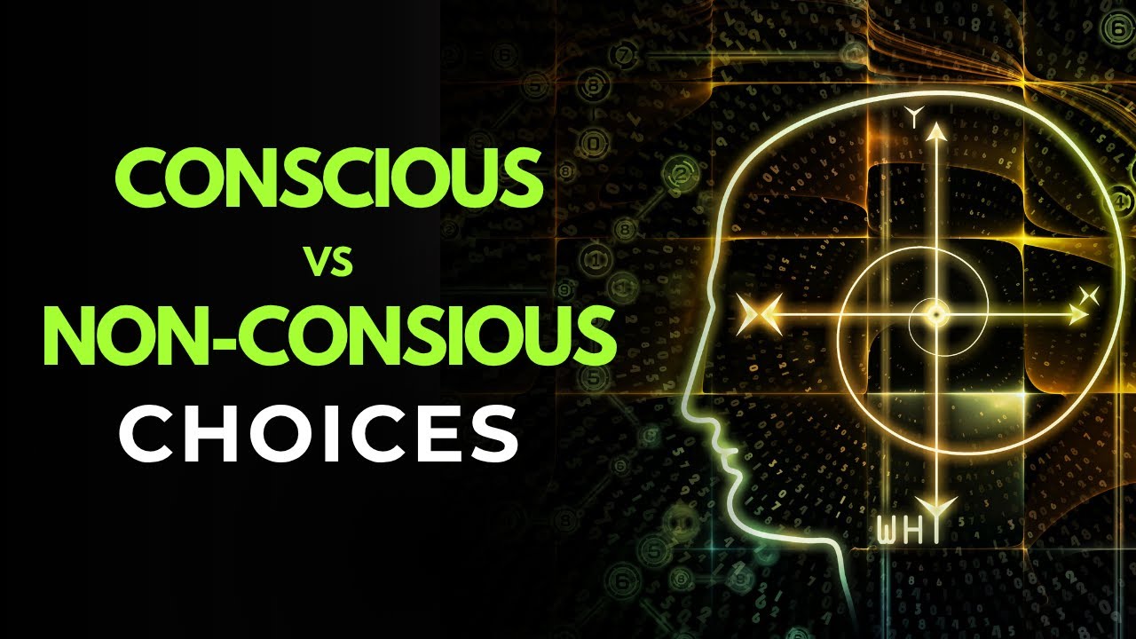 Conscious vs Non-Conscious Choices, using Awareness with Personality