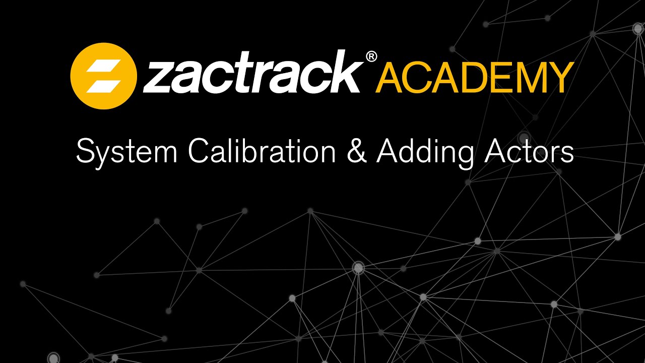 System Calibration and Adding Actors