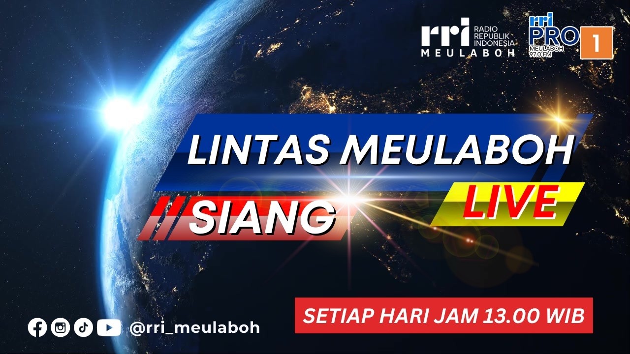LINTAS MEULABOH SIANG PRO1 RRI MEULABOH FM 97.00 MHzKAMIS, 26 Februari 2026