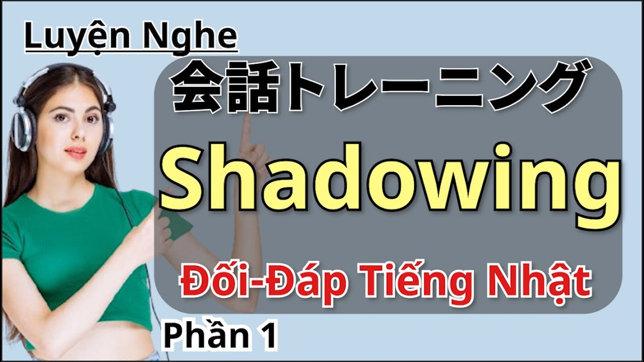 Luyện Nghe Shadowing Đối - Đáp Tiếng Nhật Trong Khi Ngủ 1