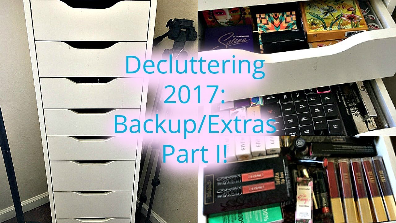 MAKEUP DECLUTTER 2017  |  BACKUPS & EXTRAS PART I