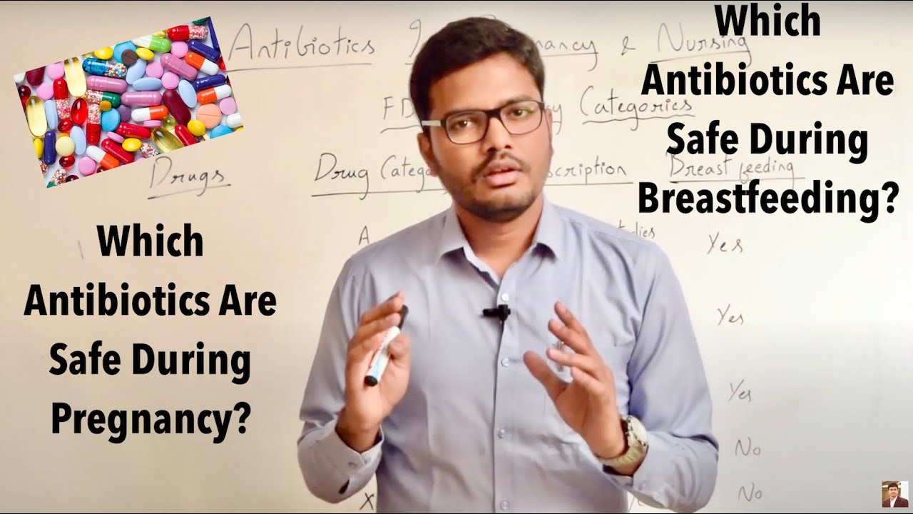 Antibiotics In Pregnancy & Nursing | Topics In Description Below
