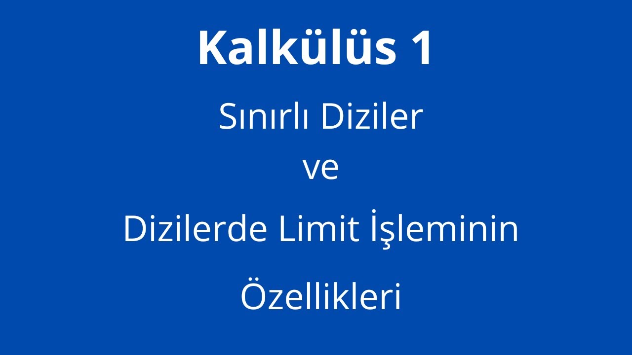 3) Sınırlı Diziler ve Dizilerde Limit İşleminin Özellikleri