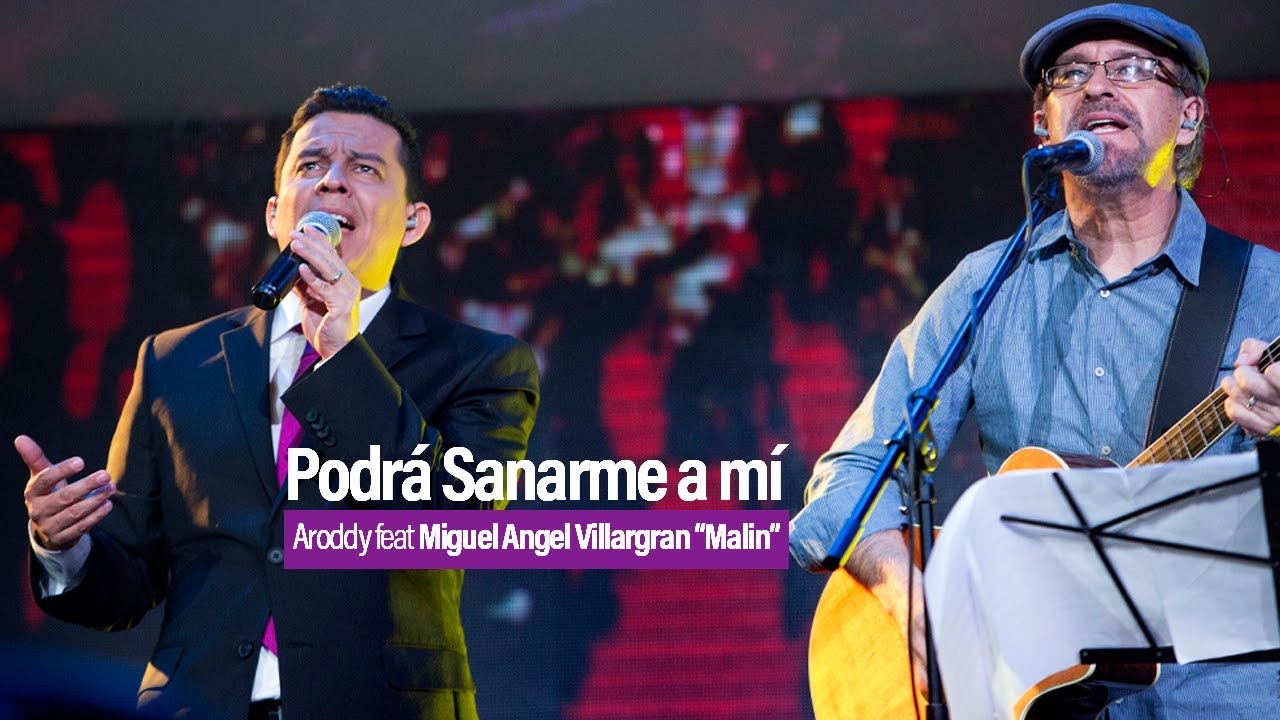 Podrá Sanarme A Mí  en Vivo - Aroddy (feat Miguel Angel Villagran)  - Música Cristiana