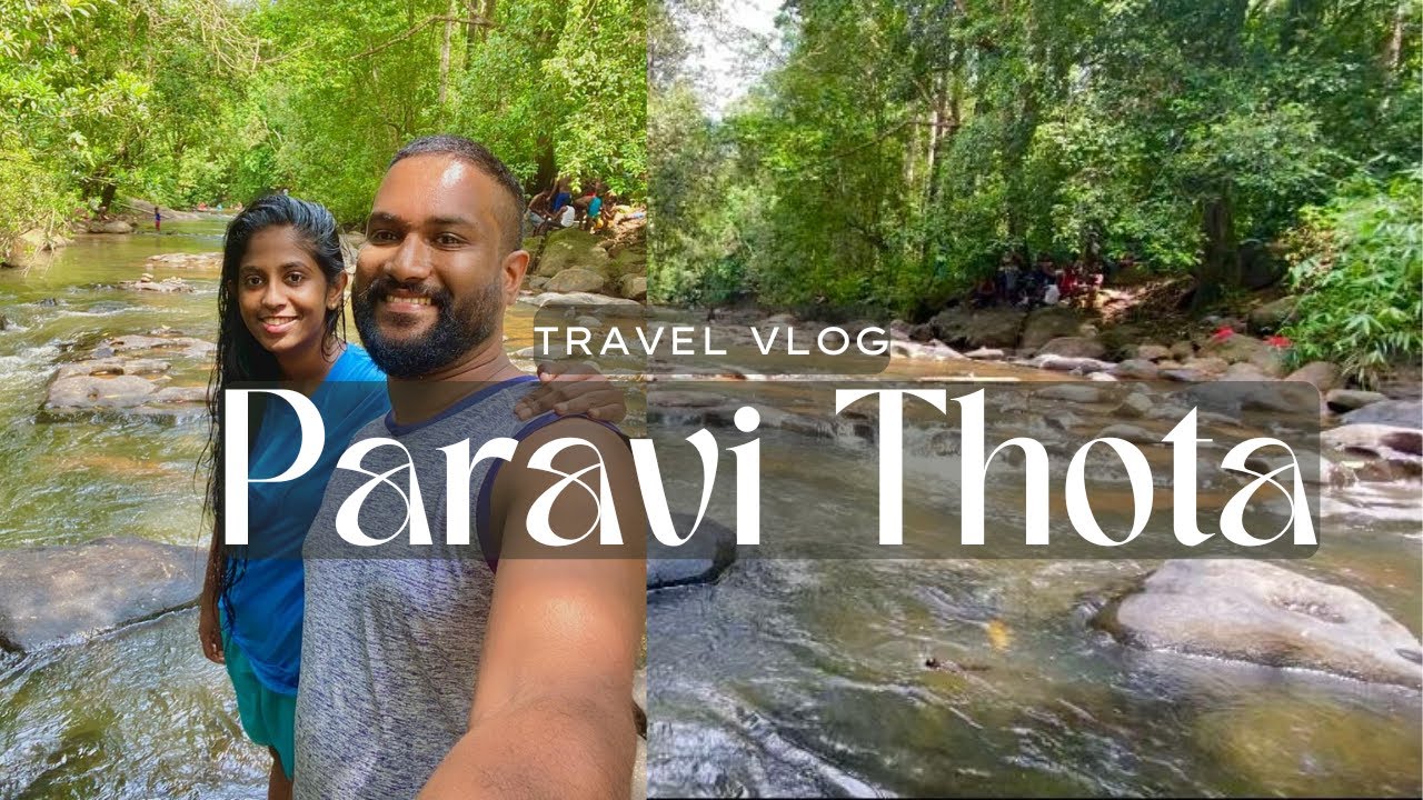 Parai Thota (Paravithota) 🌊 | පරෙවිතොට Vlog | නාන්න ලස්සනම තැනක් 💛